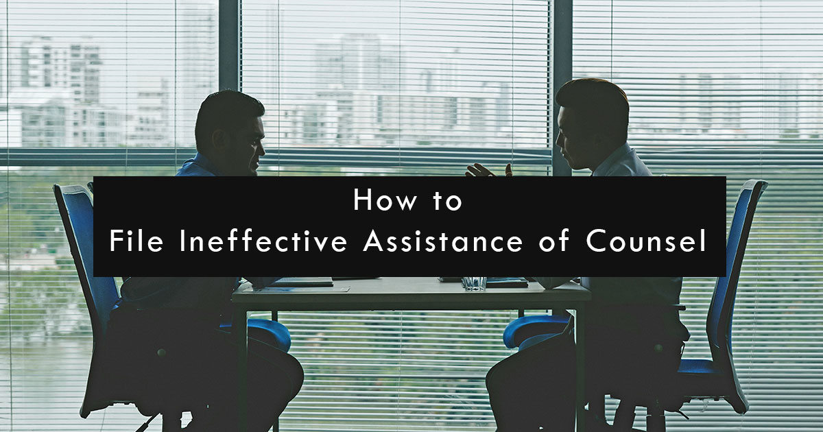 How to File Ineffective Assistance of Counsel