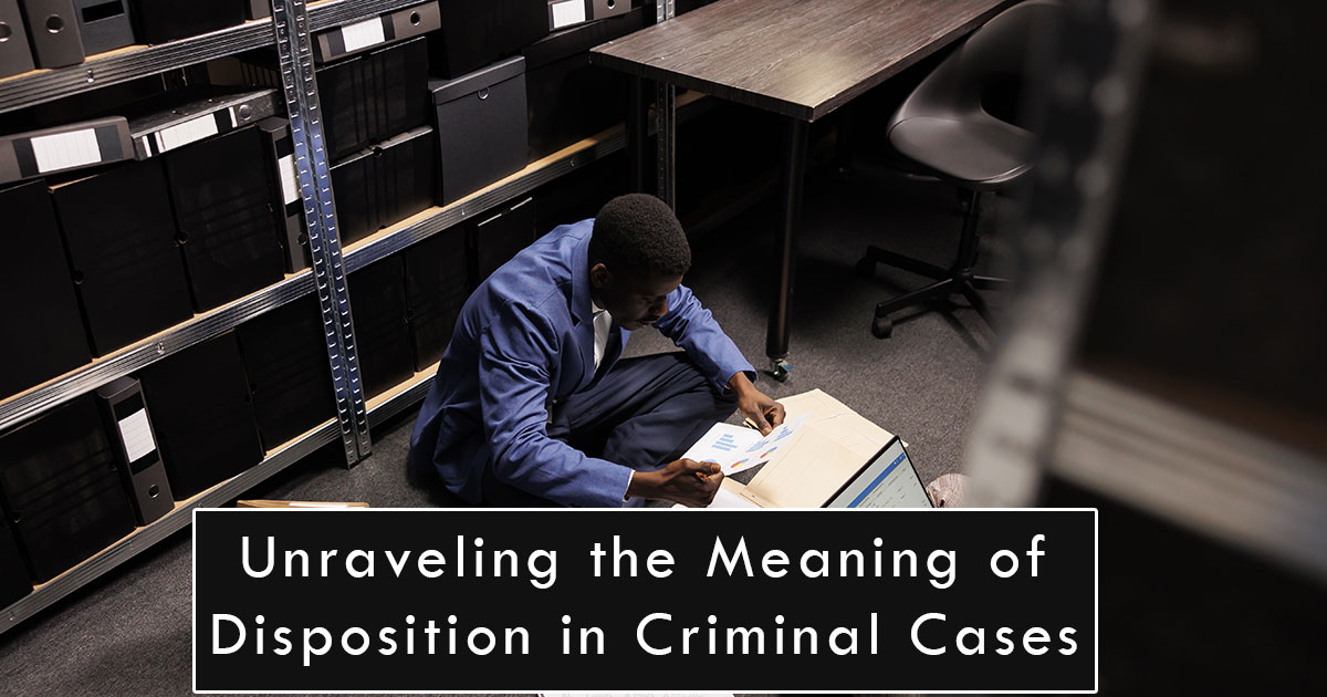 Unraveling the Meaning of Disposition in Criminal Cases