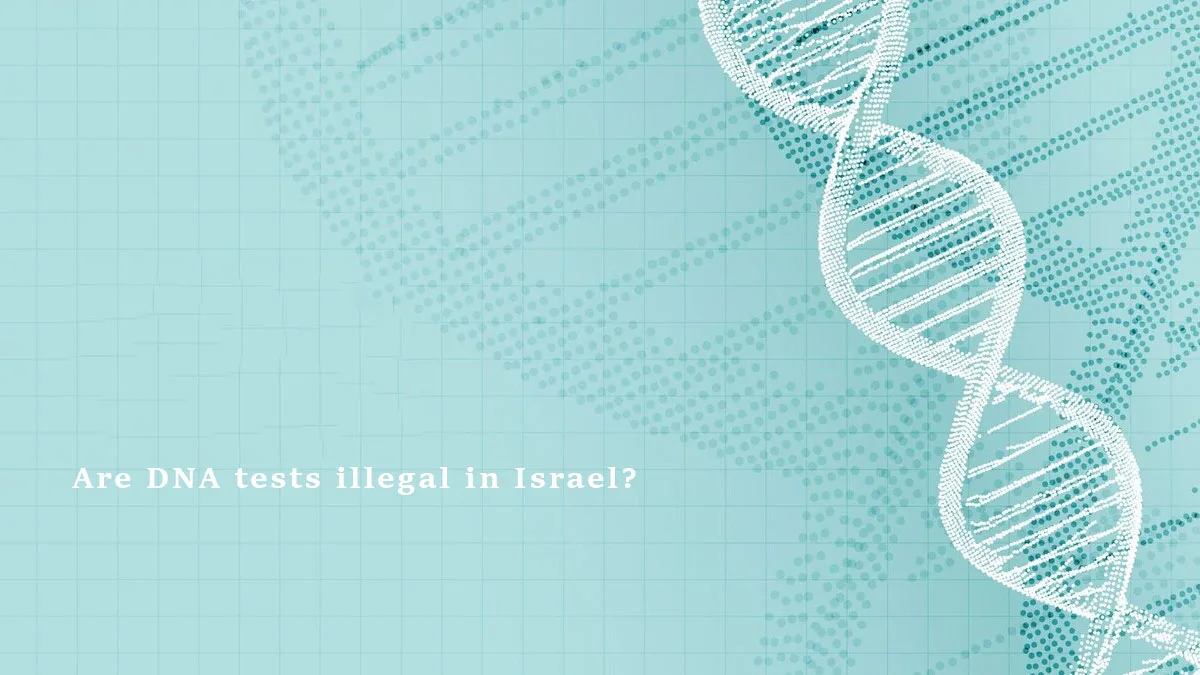 Are-DNA-tests-illegal-in-Israel