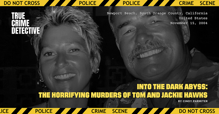 Into the Dark Abyss: The Horrifying Murders of Tom and Jackie Hawks