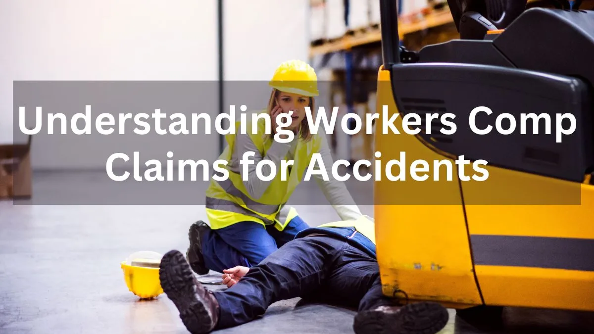 Understanding Workers Comp Claims for Accidents